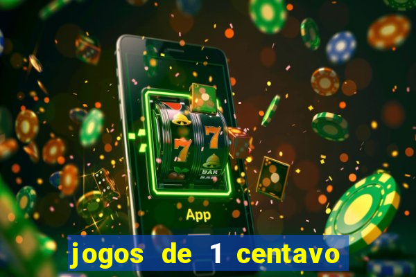 jogos de 1 centavo na blaze