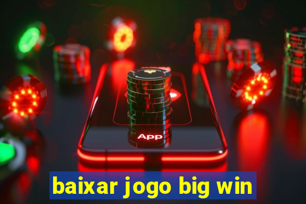 baixar jogo big win