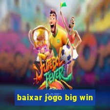 baixar jogo big win