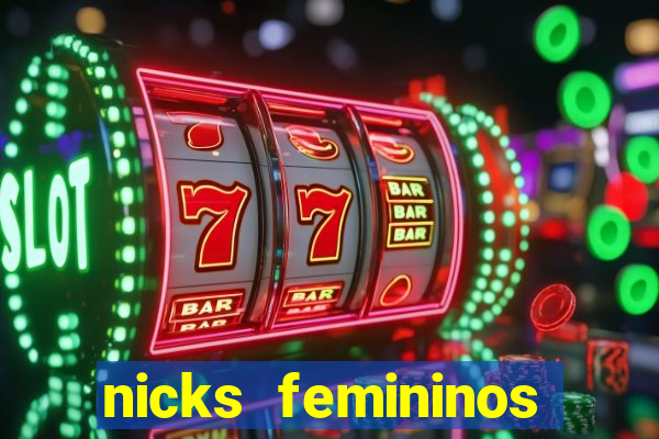 nicks femininos para jogos