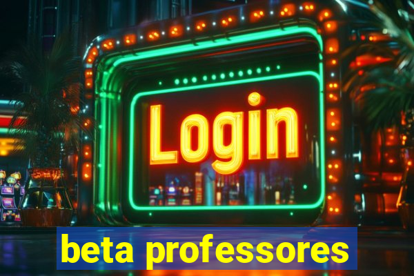 beta professores