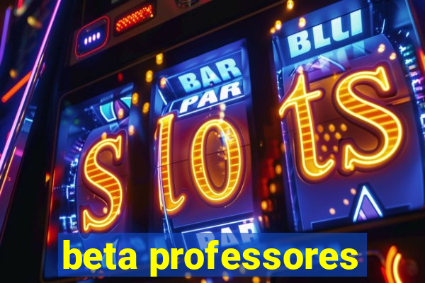 beta professores