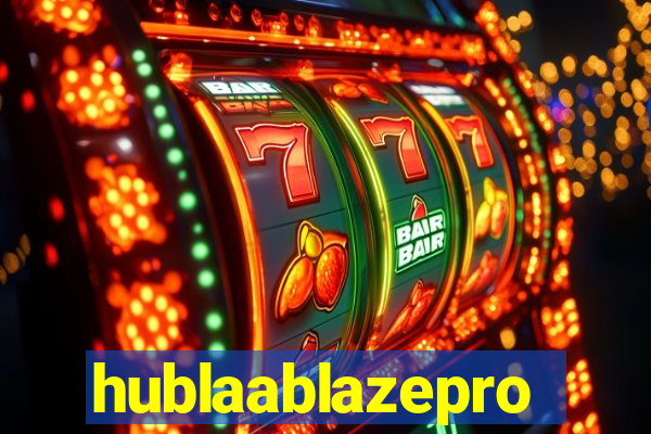 hublaablazepro