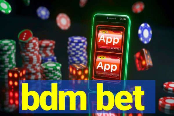 bdm bet