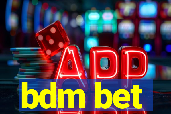 bdm bet