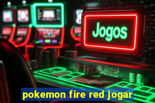 pokemon fire red jogar