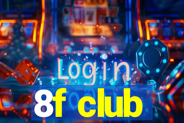 8f club