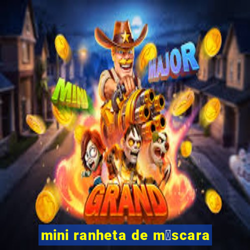 mini ranheta de m谩scara