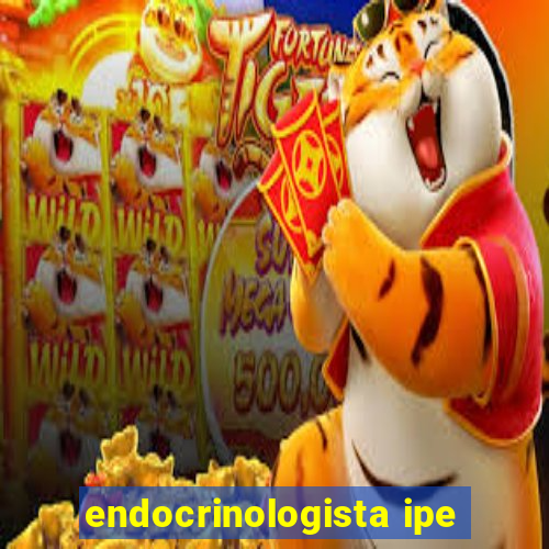 endocrinologista ipe