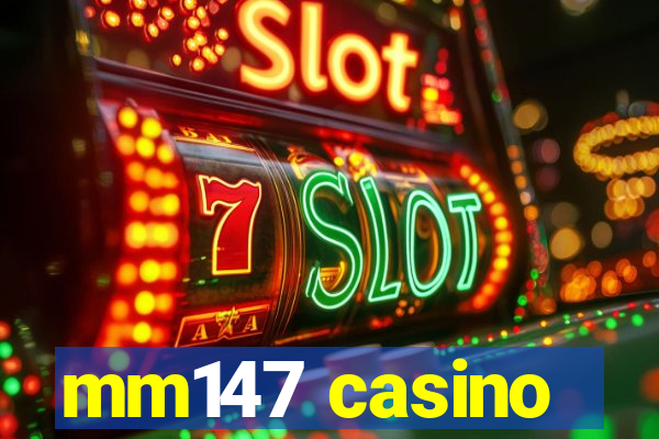 mm147 casino