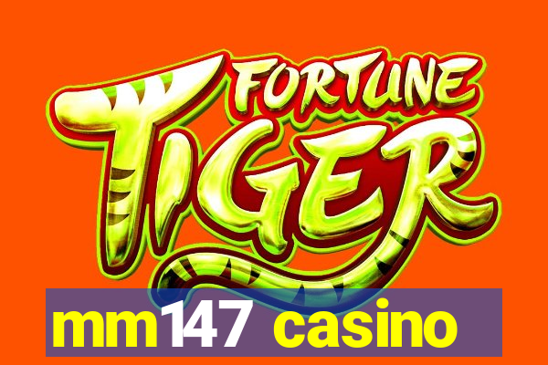 mm147 casino