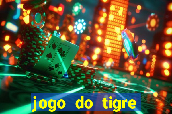 jogo do tigre plataforma chinesa