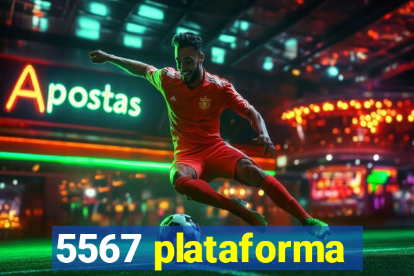 5567 plataforma