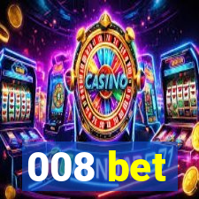 008 bet