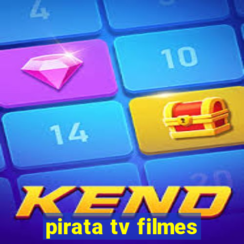 pirata tv filmes