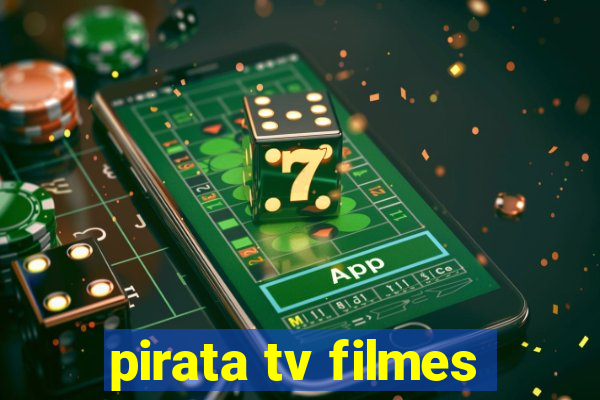 pirata tv filmes