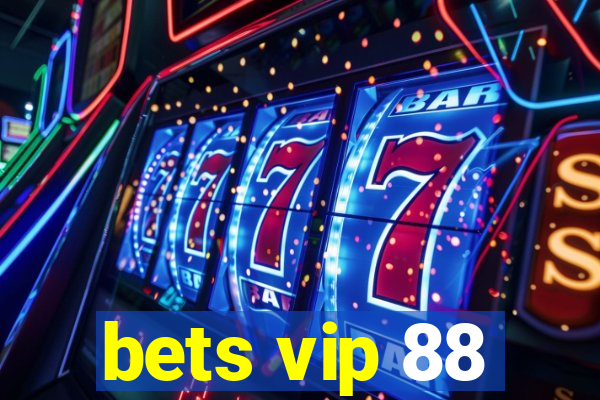 bets vip 88