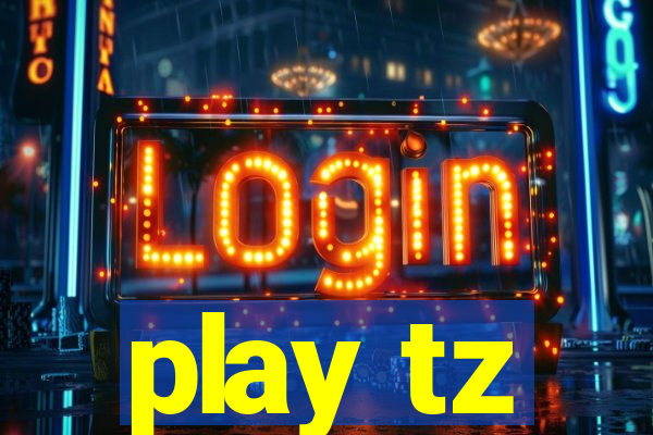 play tz