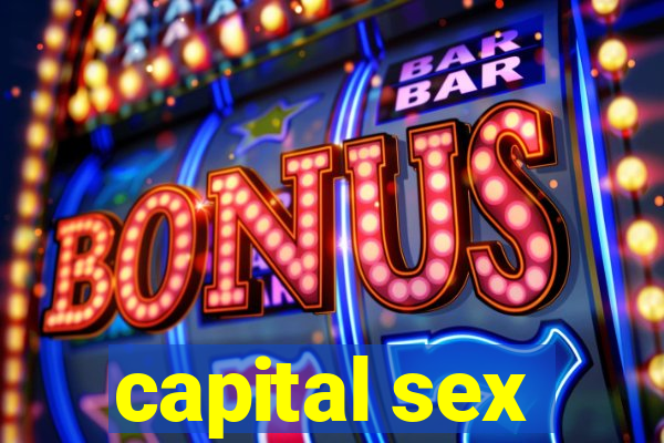 capital sex