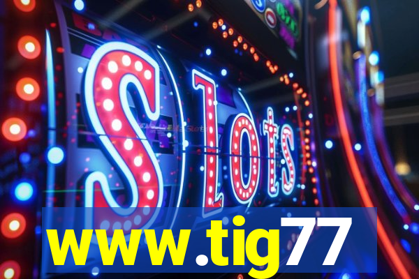 www.tig77