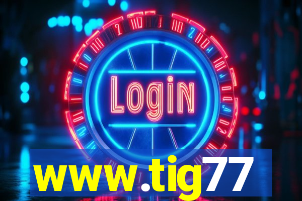 www.tig77