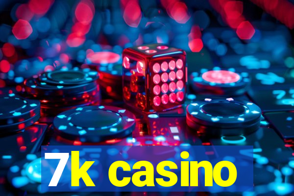 7k casino