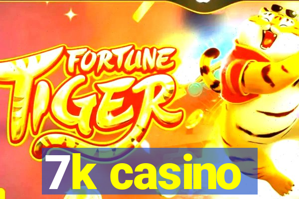 7k casino