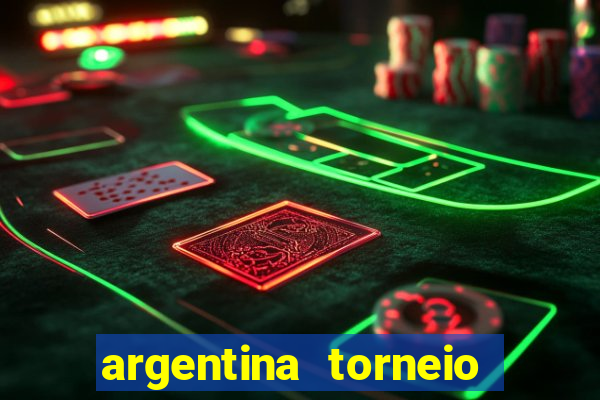 argentina torneio betano tabela