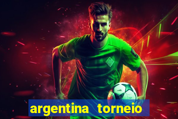 argentina torneio betano tabela