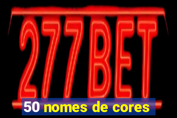 50 nomes de cores