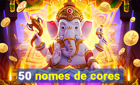 50 nomes de cores