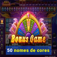 50 nomes de cores