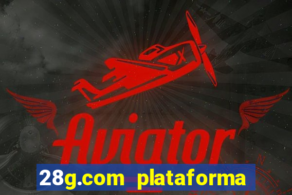 28g.com plataforma de jogos