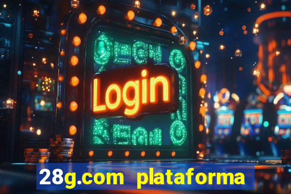 28g.com plataforma de jogos