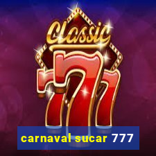 carnaval sucar 777