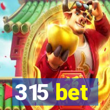 315 bet