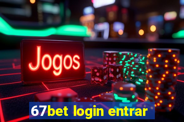 67bet login entrar