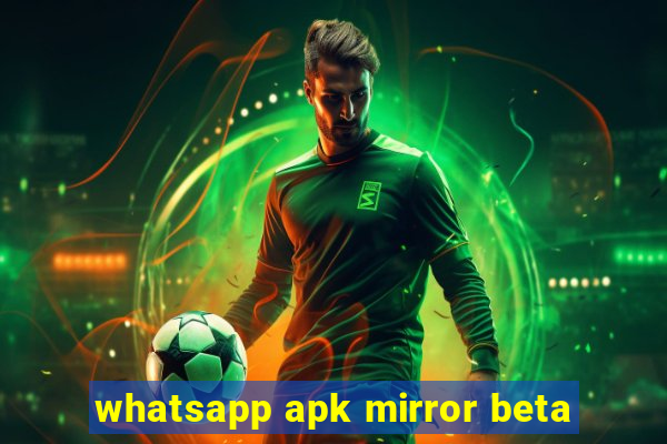 whatsapp apk mirror beta