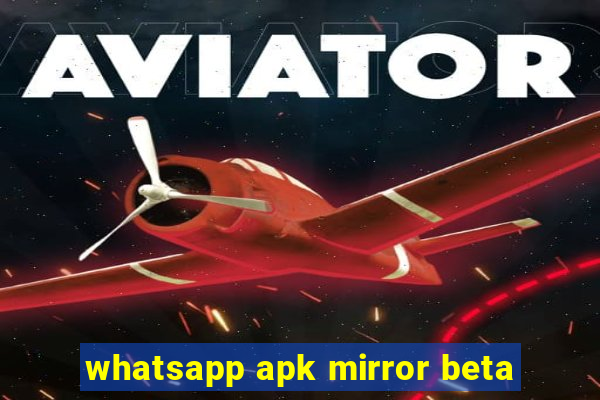 whatsapp apk mirror beta