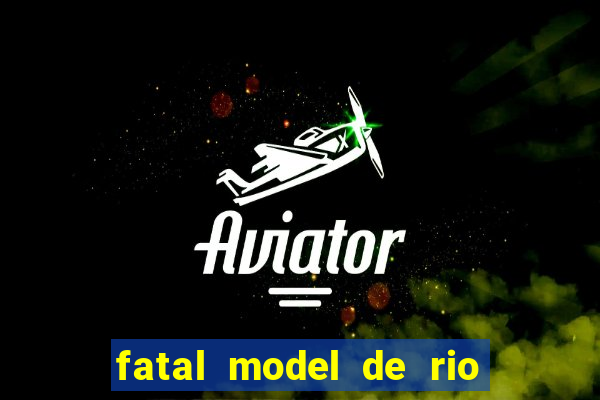 fatal model de rio claro sp