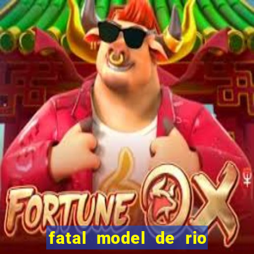 fatal model de rio claro sp