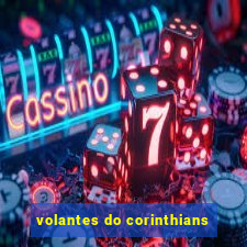 volantes do corinthians