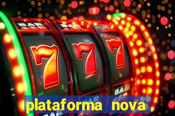 plataforma nova pagando bem