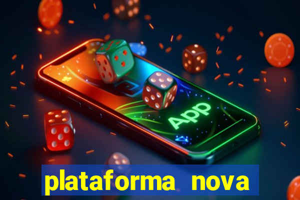 plataforma nova pagando bem