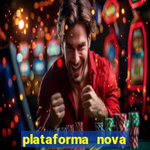 plataforma nova pagando bem