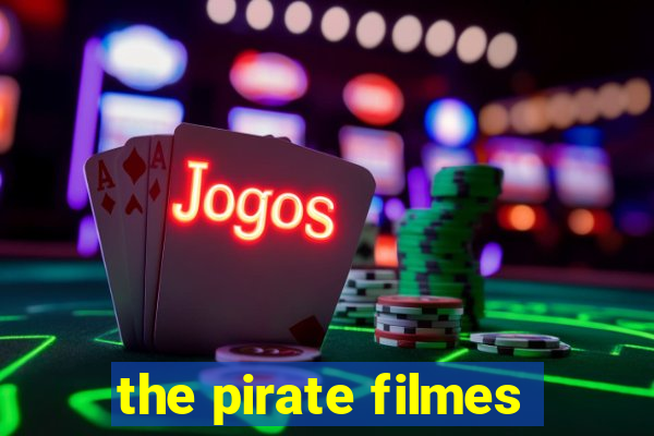 the pirate filmes