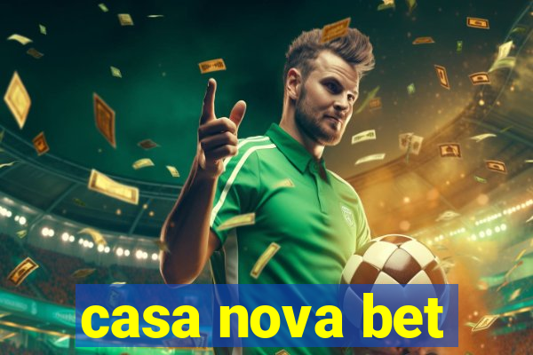 casa nova bet