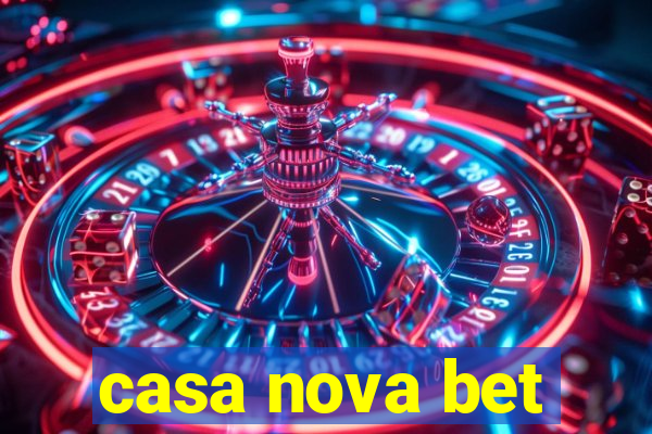 casa nova bet