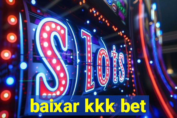 baixar kkk bet