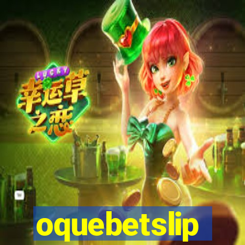 oquebetslip